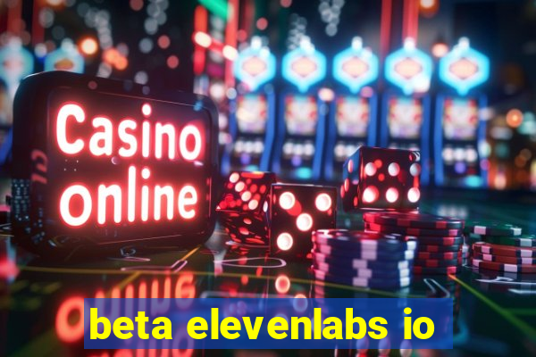 beta elevenlabs io